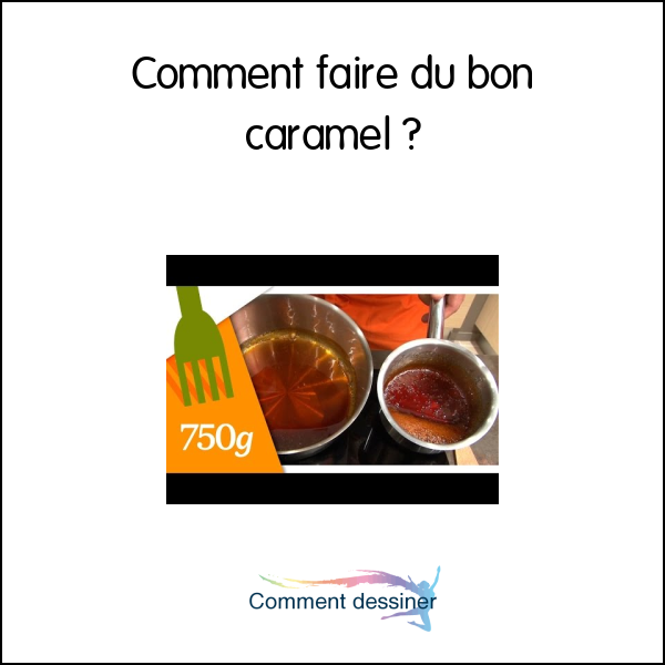 Comment faire du bon caramel